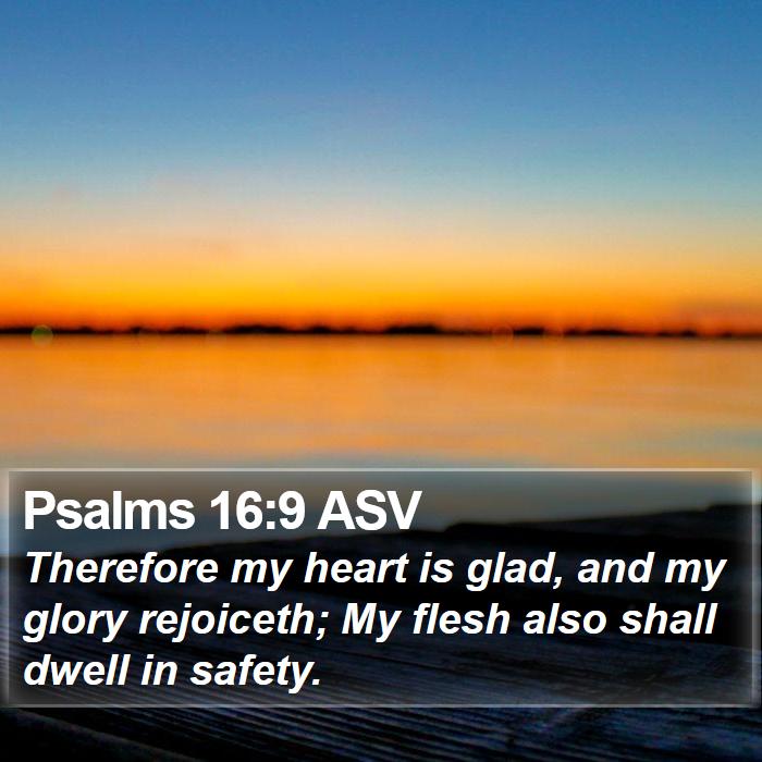 Psalms 16:9 ASV Bible Study