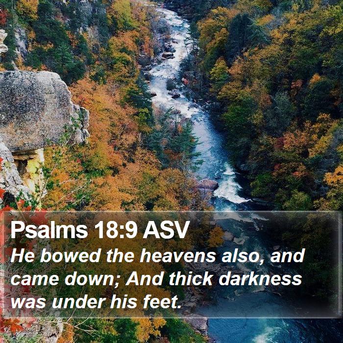 Psalms 18:9 ASV Bible Study