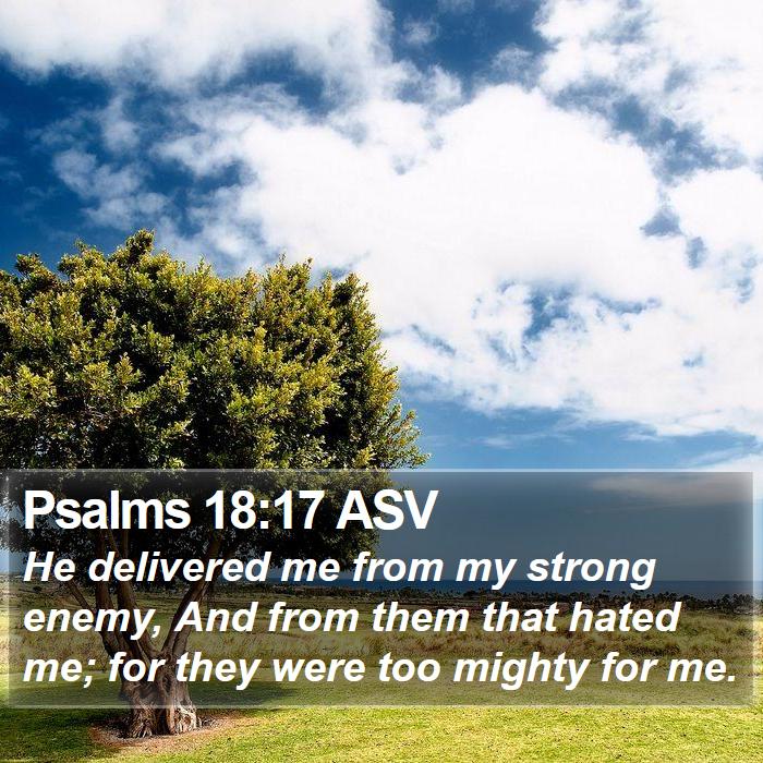 Psalms 18:17 ASV Bible Study