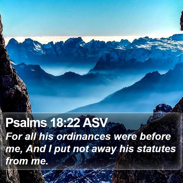 Psalms 18:22 ASV Bible Study