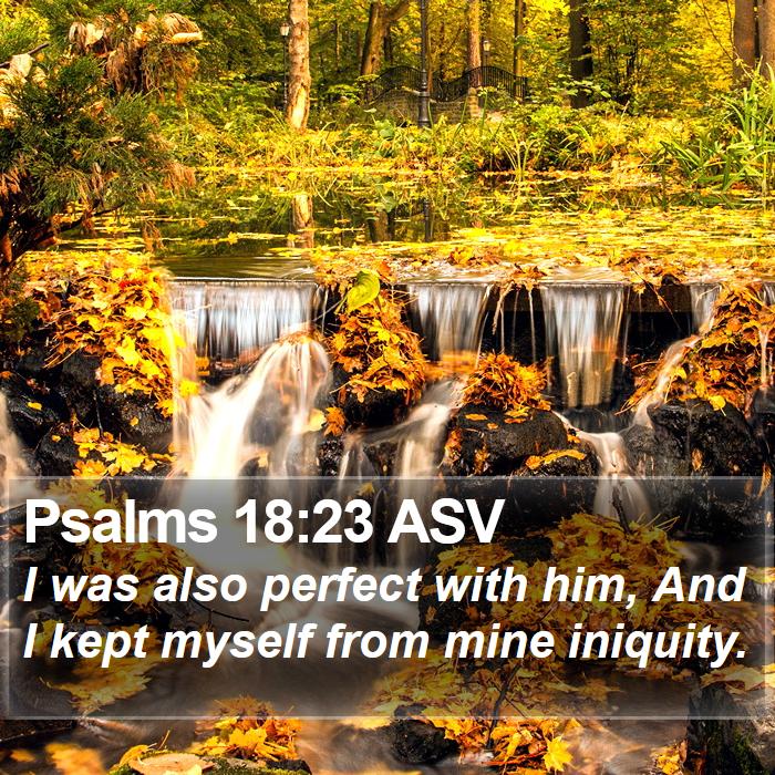 Psalms 18:23 ASV Bible Study