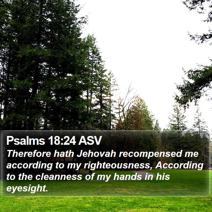 Psalms 18:24 ASV Bible Study