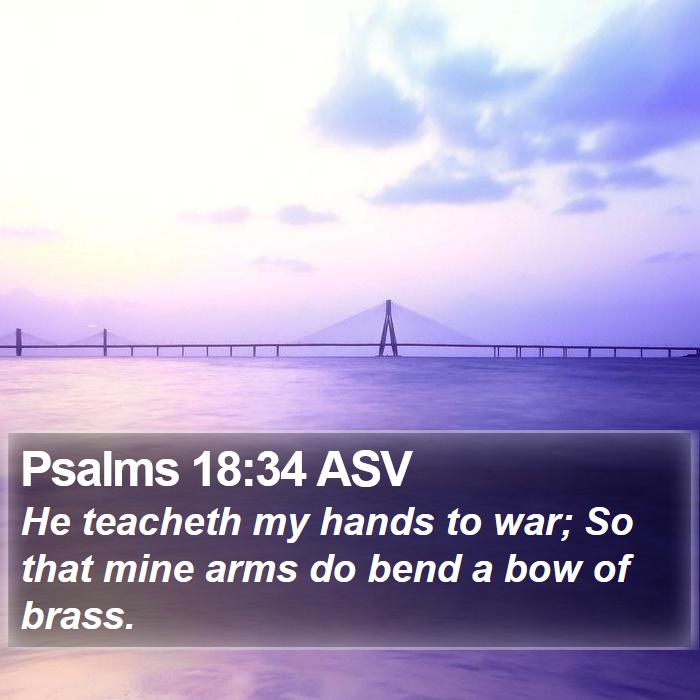 Psalms 18:34 ASV Bible Study