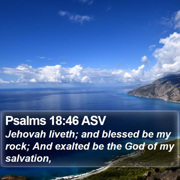 Psalms 18:46 ASV Bible Study