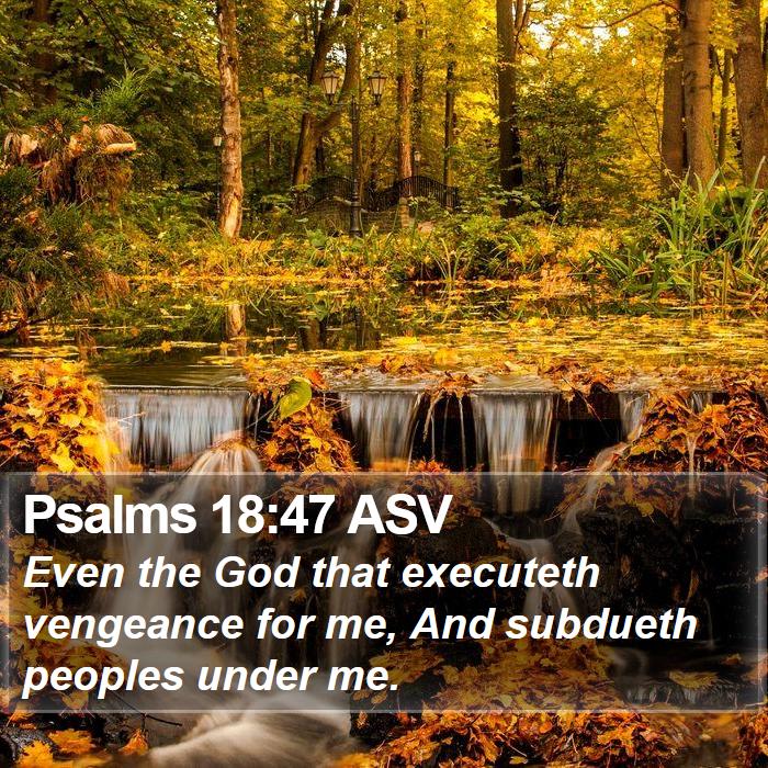 Psalms 18:47 ASV Bible Study