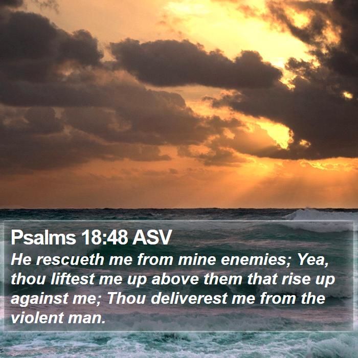 Psalms 18:48 ASV Bible Study