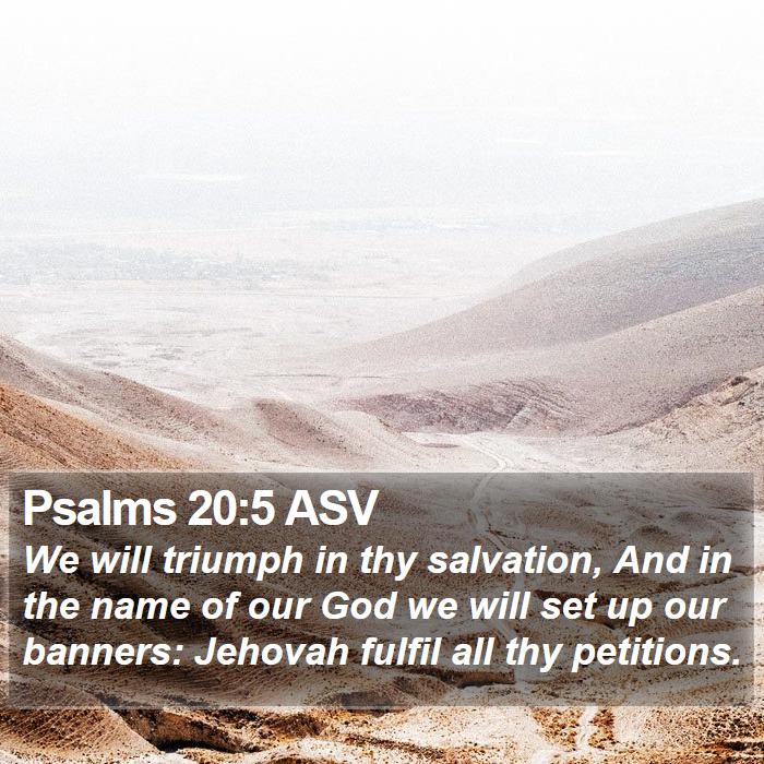 Psalms 20:5 ASV Bible Study