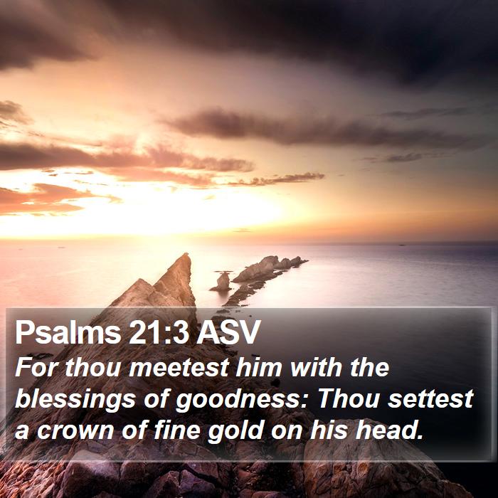 Psalms 21:3 ASV Bible Study