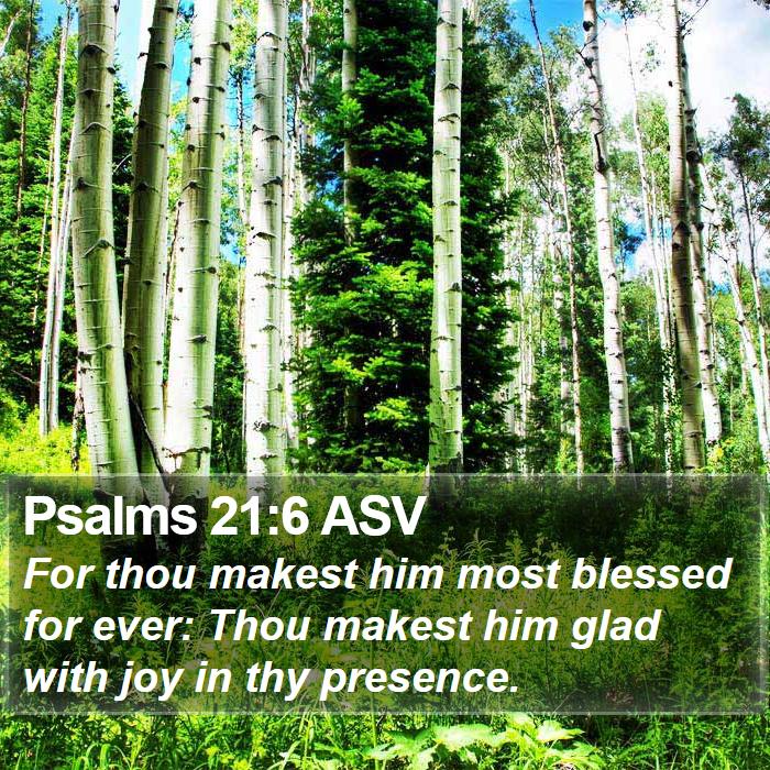 Psalms 21:6 ASV Bible Study