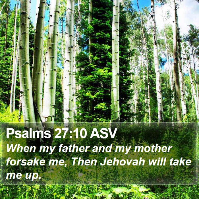 Psalms 27:10 ASV Bible Study