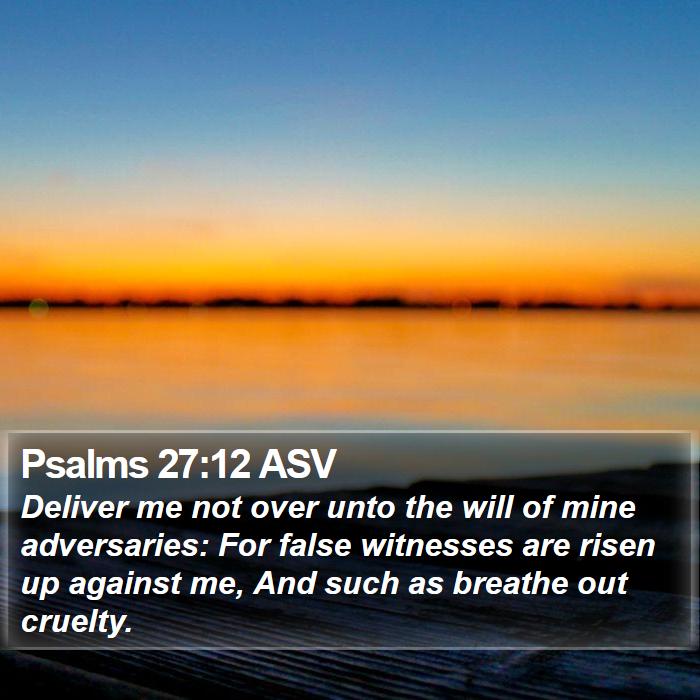 Psalms 27:12 ASV Bible Study