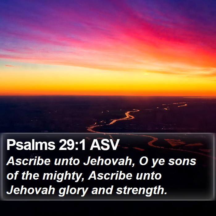 Psalms 29:1 ASV Bible Study