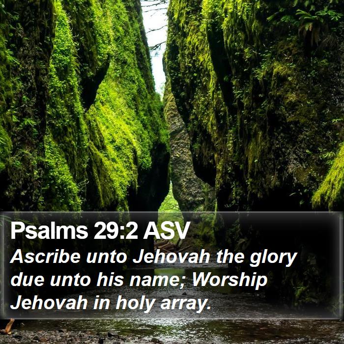 Psalms 29:2 ASV Bible Study