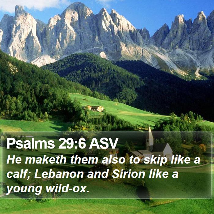 Psalms 29:6 ASV Bible Study