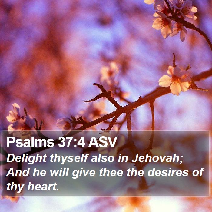 Psalms 37:4 ASV Bible Study