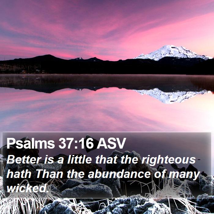 Psalms 37:16 ASV Bible Study