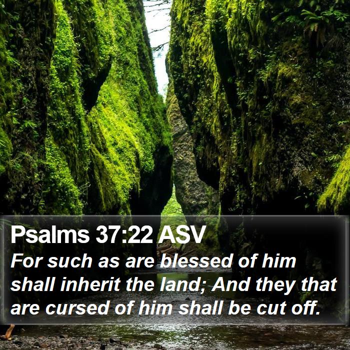 Psalms 37:22 ASV Bible Study