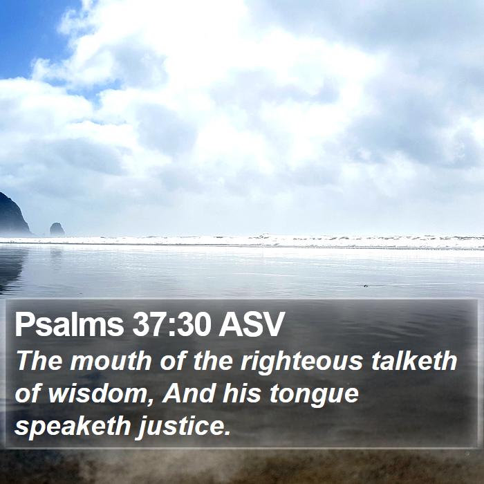 Psalms 37:30 ASV Bible Study