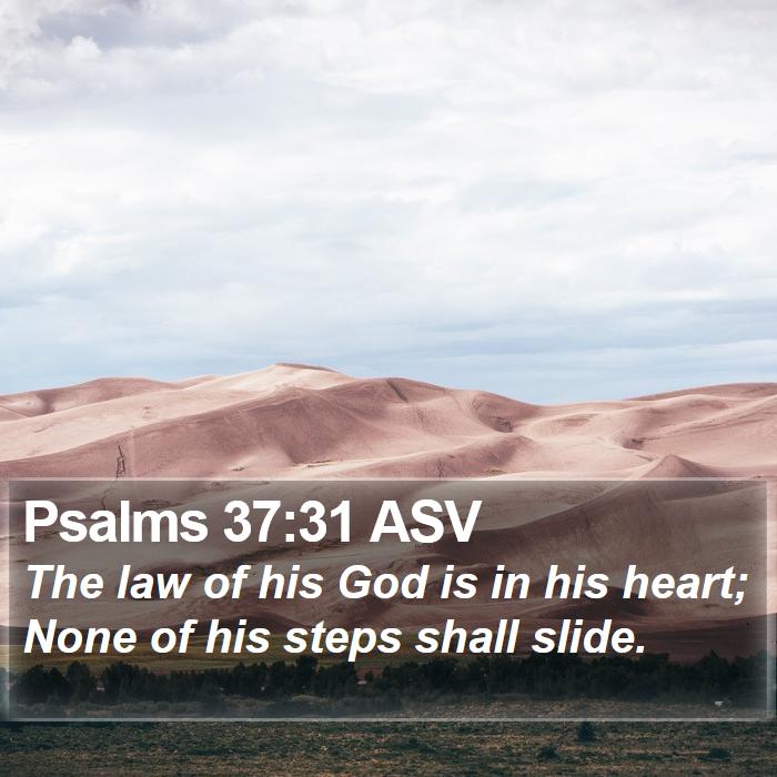 Psalms 37:31 ASV Bible Study