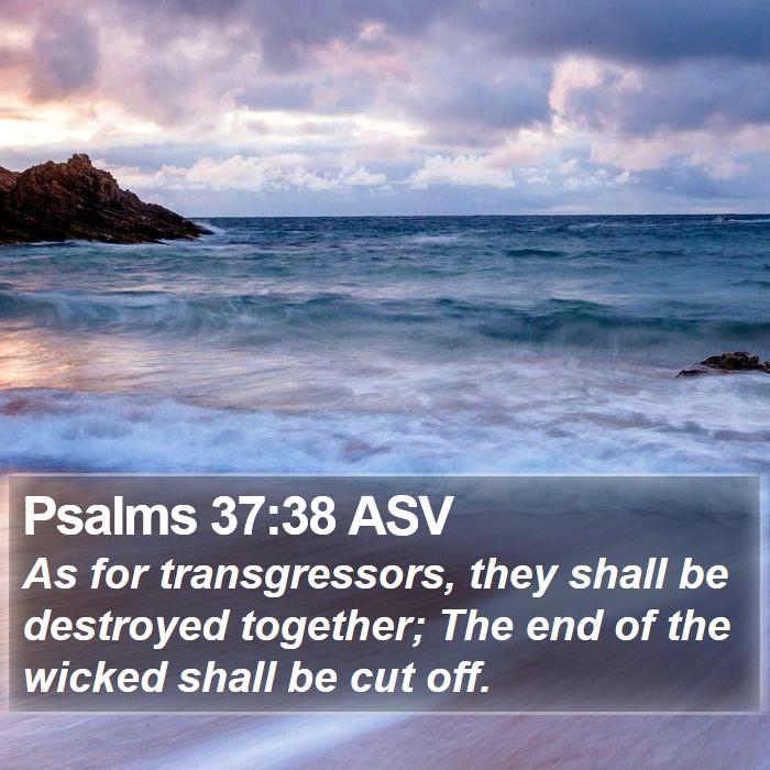 Psalms 37:38 ASV Bible Study