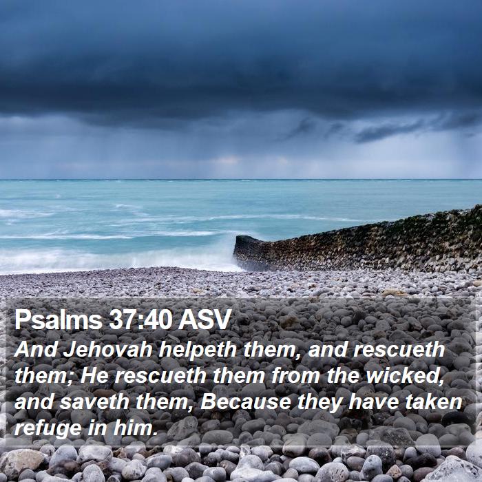 Psalms 37:40 ASV Bible Study