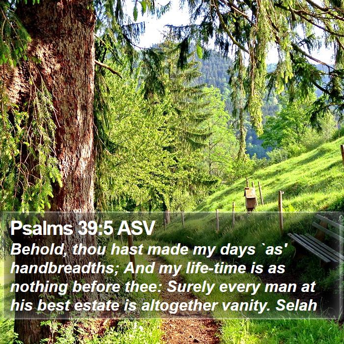 Psalms 39:5 ASV Bible Study