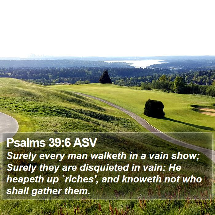 Psalms 39:6 ASV Bible Study