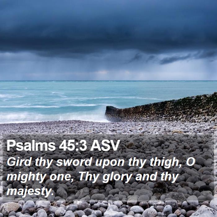 Psalms 45:3 ASV Bible Study