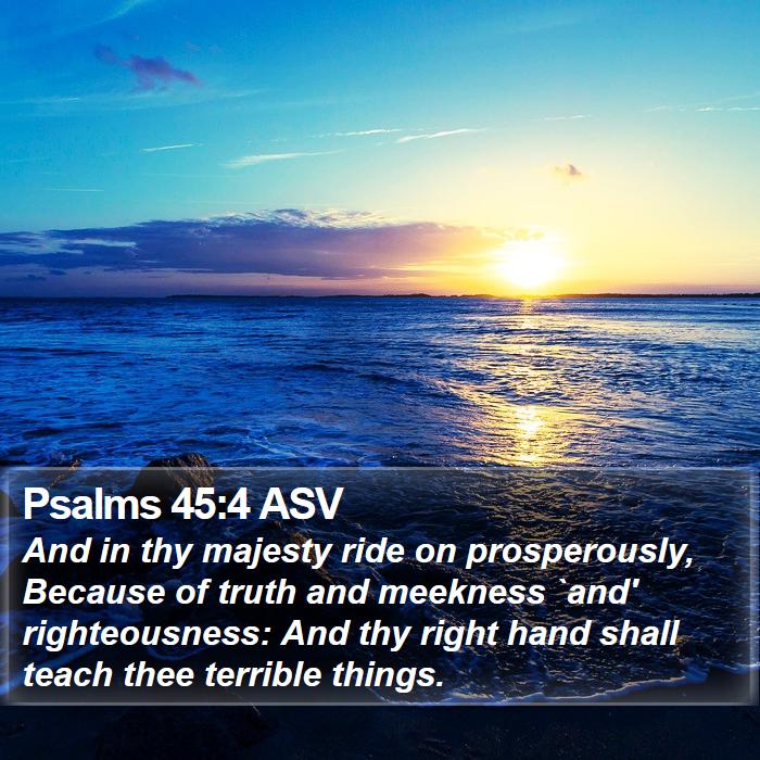 Psalms 45:4 ASV Bible Study