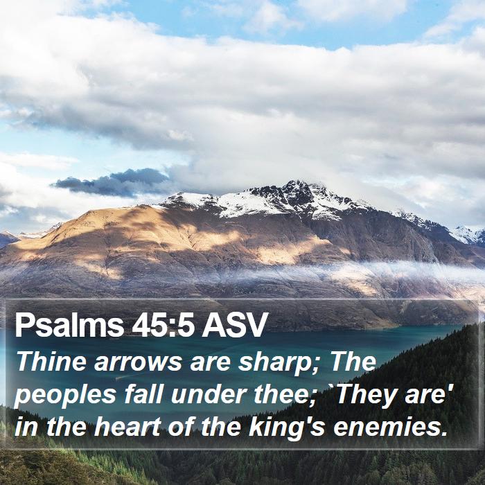 Psalms 45:5 ASV Bible Study