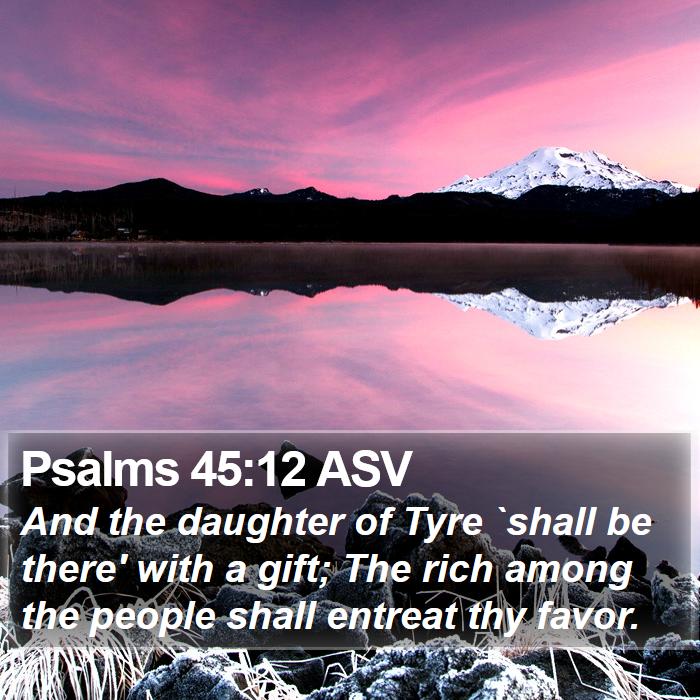 Psalms 45:12 ASV Bible Study