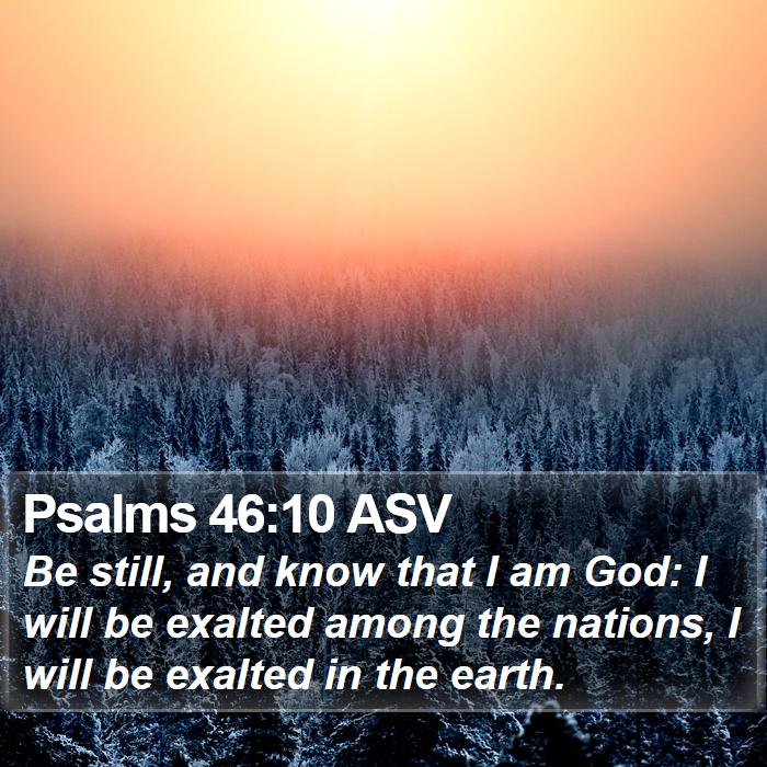 Psalms 46:10 ASV Bible Study