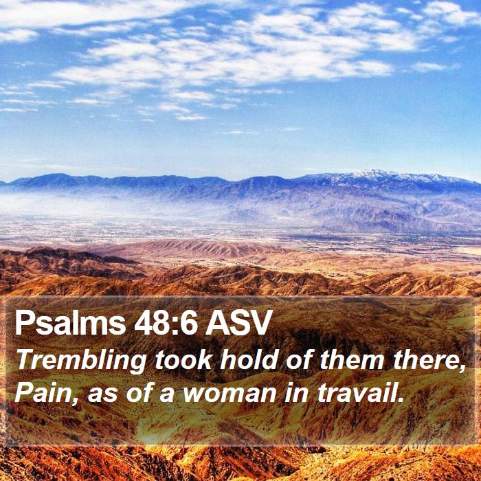 Psalms 48:6 ASV Bible Study