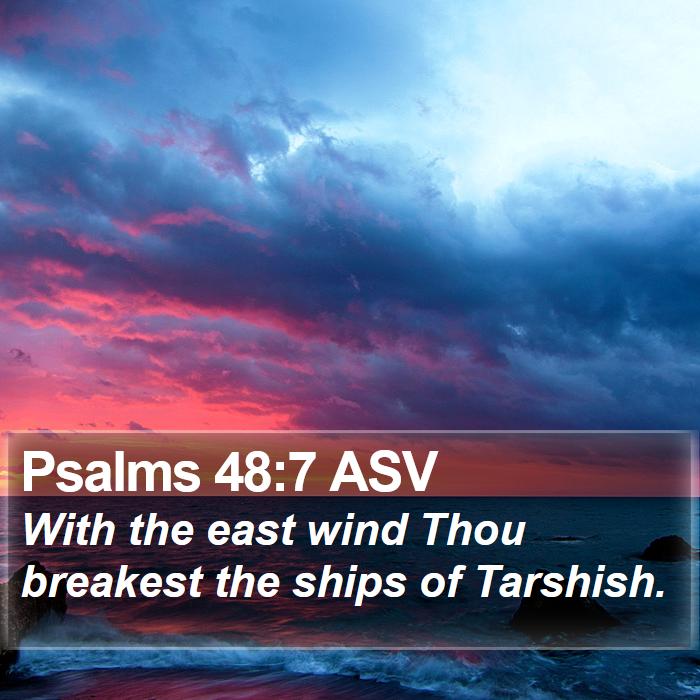 Psalms 48:7 ASV Bible Study