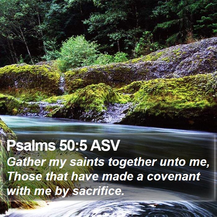 Psalms 50:5 ASV Bible Study