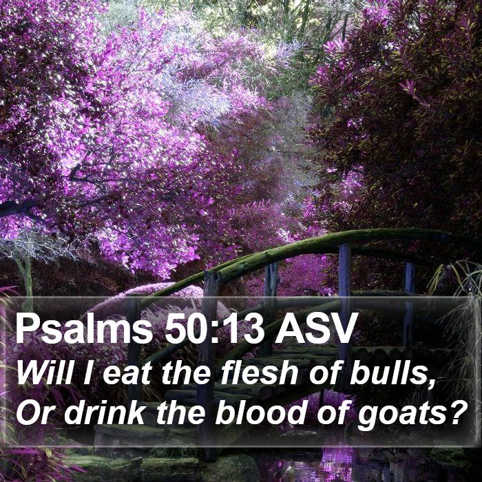 Psalms 50:13 ASV Bible Study