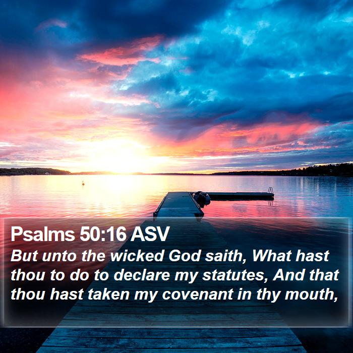 Psalms 50:16 ASV Bible Study