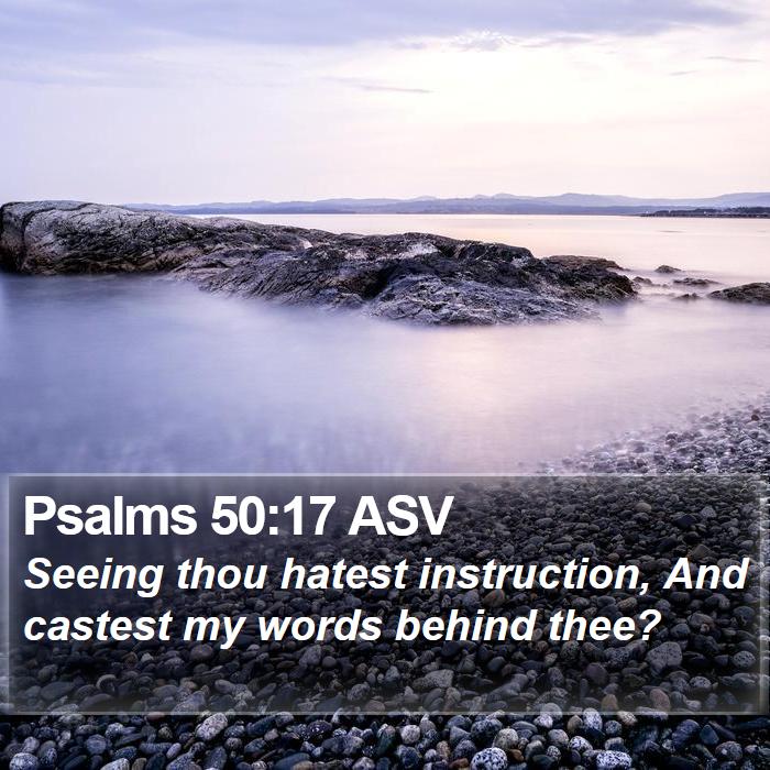 Psalms 50:17 ASV Bible Study