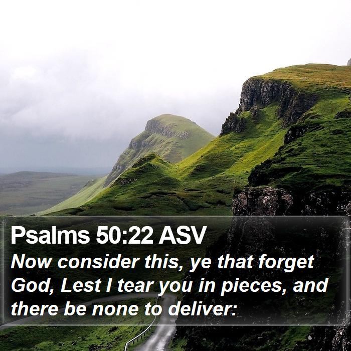 Psalms 50:22 ASV Bible Study