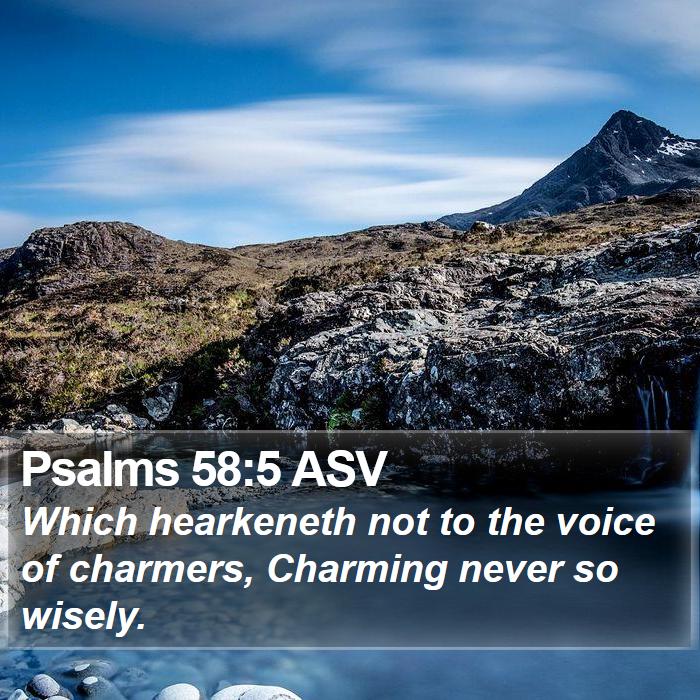 Psalms 58:5 ASV Bible Study