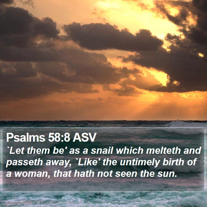 Psalms 58:8 ASV Bible Study