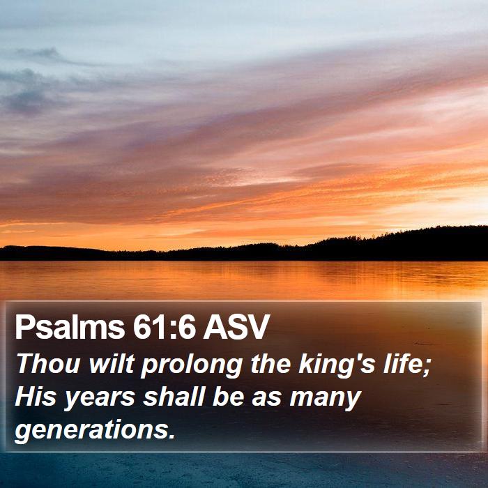 Psalms 61:6 ASV Bible Study