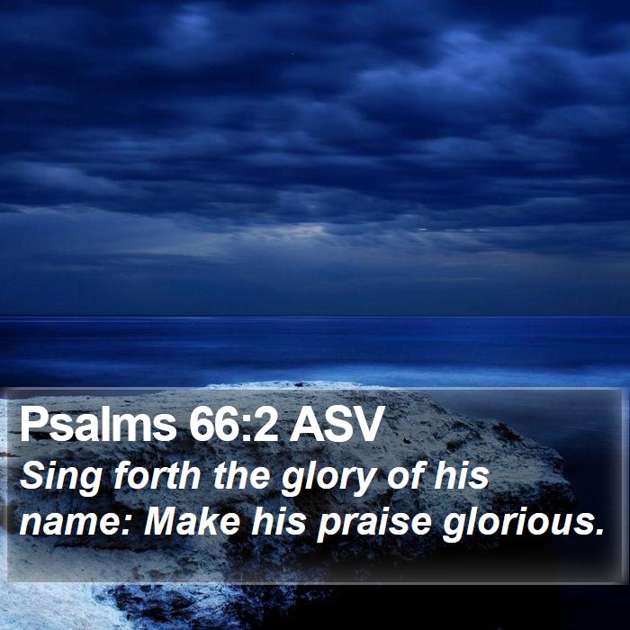 Psalms 66:2 ASV Bible Study