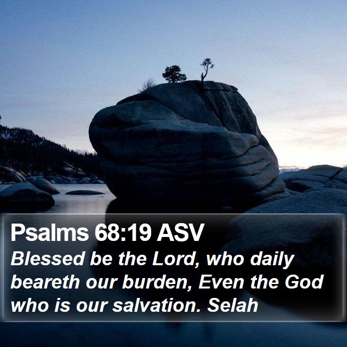 Psalms 68:19 ASV Bible Study