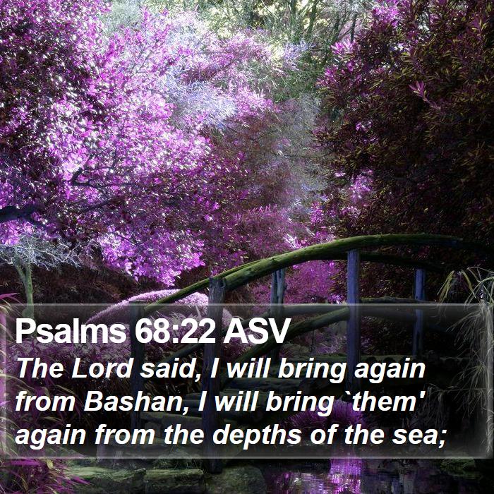 Psalms 68:22 ASV Bible Study