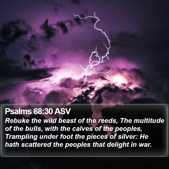 Psalms 68:30 ASV Bible Study