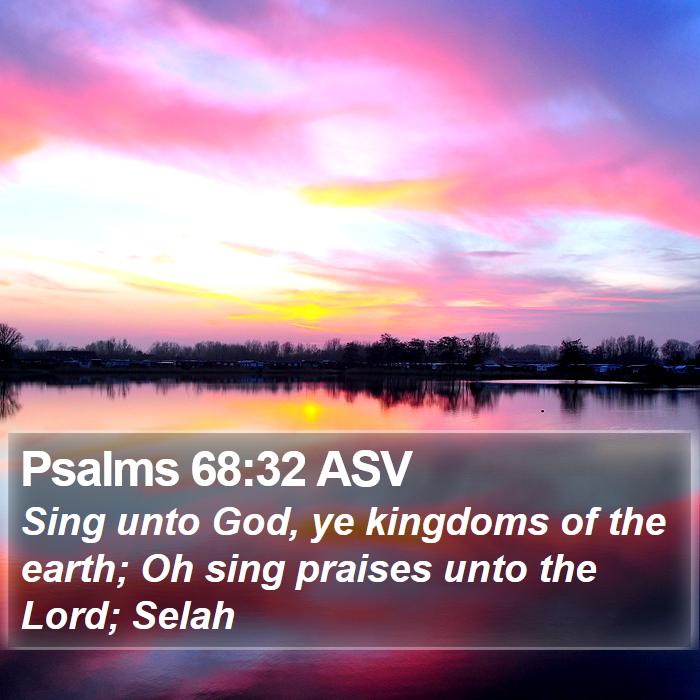 Psalms 68:32 ASV Bible Study