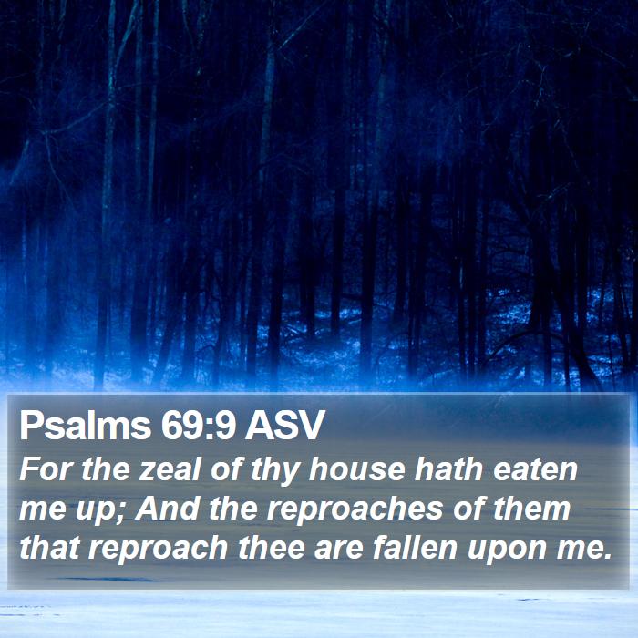 Psalms 69:9 ASV Bible Study