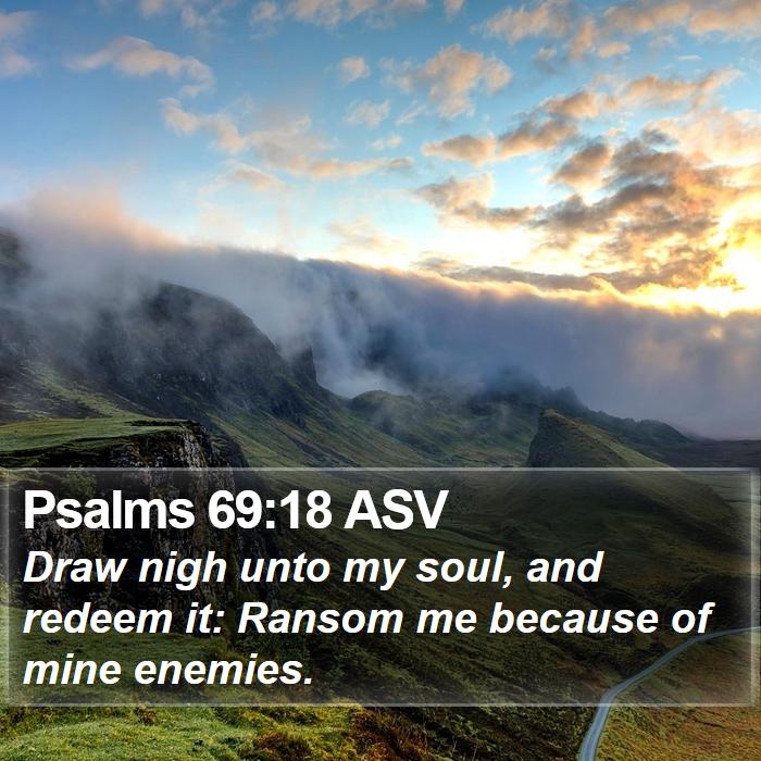 Psalms 69:18 ASV Bible Study