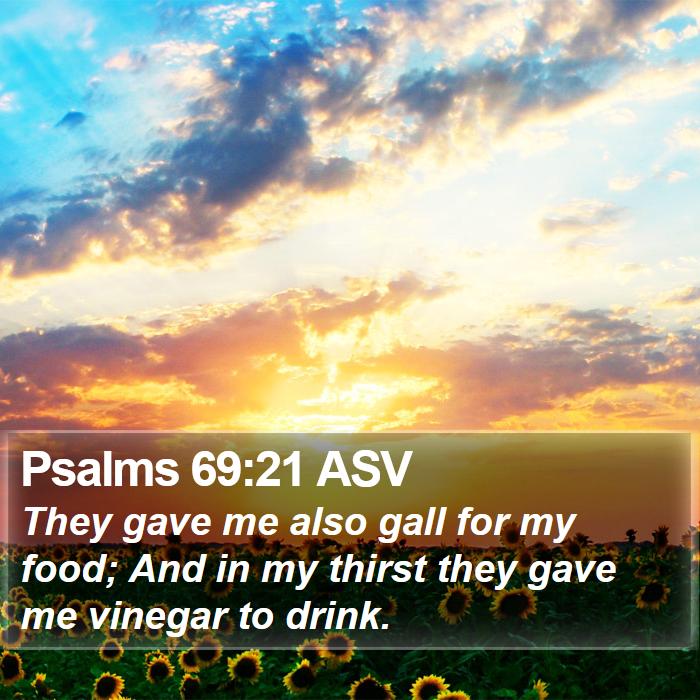 Psalms 69:21 ASV Bible Study